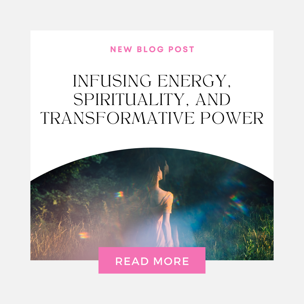 Infusing Energy, Spirituality, and Transformative Power